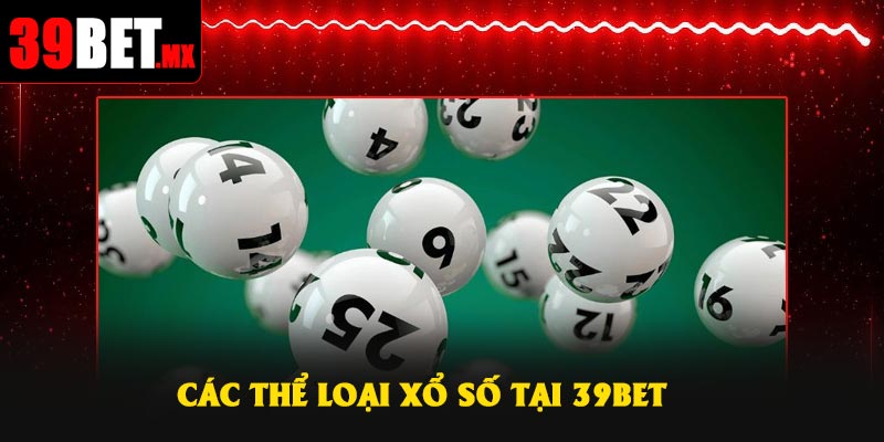 Các thể loại Xổ Số tại 39Bet