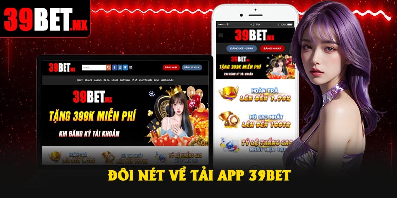 Đôi nét về tải app 39Bet