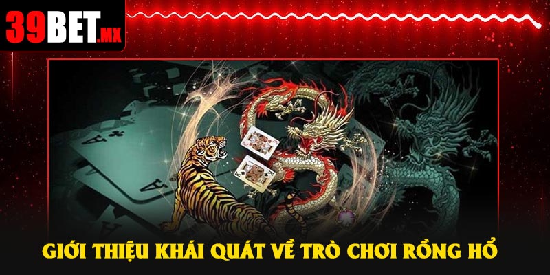 Giới thiệu khái quát về trò chơi Rồng Hổ